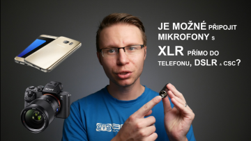 Jak připojit mikrofon s XLR výstupem k telefonu nebo DSLR a CSC kamerě ?