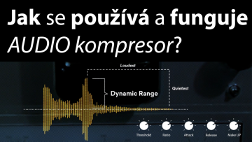 Jak funguje a jak se používá audio kompresor při postprodukci řeči, zpěvu, zvukových efektů atd.