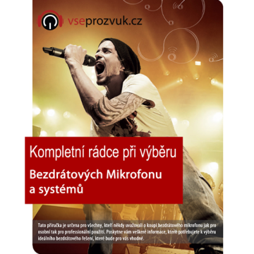 Kompletní rádce při výběru Bezdrátových mikrofonů a Systémů